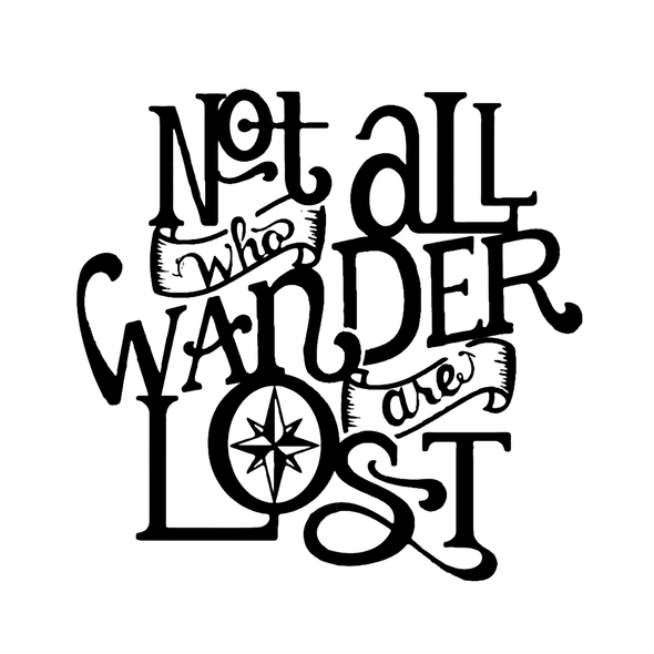 Not All Who Wander are Lost